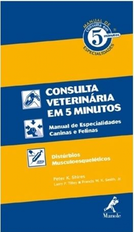 CONSULTA VETERINARIA EM 5 MINUTOS - MANUAL DE ESPECIALIDADES CANINAS E FELINAS