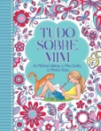 TUDO SOBRE MIM - AS MINHAS IDEIAS O MEU ESTILO A MINHA VIDA