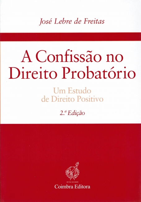 A CONFISSAO NO DIREITO PROBATORIO UM ESTUDO DE DIREITO POSITIVO 2ª EDICAO