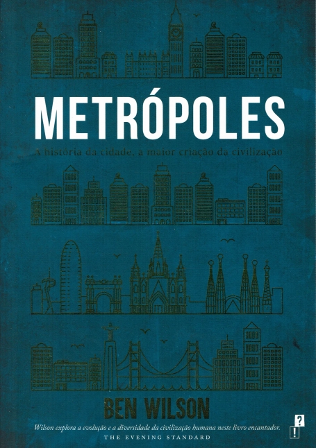 METROPOLES a historia da cidade, a maior criaçao da civilizaçao
