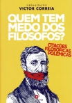 QUEM TEM MEDO DOS FILOSOFOS? - citacoes filosoficas polemicas