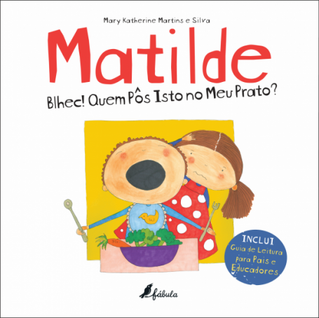 MATILDE - BLHEC! QUEM POS ISTO NO MEU PRATO?