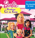 DIA DIVERTIDO DE IRMAS - BARBIE AVENTURAS COR DE ROSA