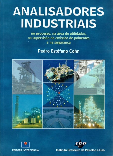 ANALISADORES INDUSTRIAIS - no processo, na área de utilidades, na supervisão da emissão de poluentes e na segurança