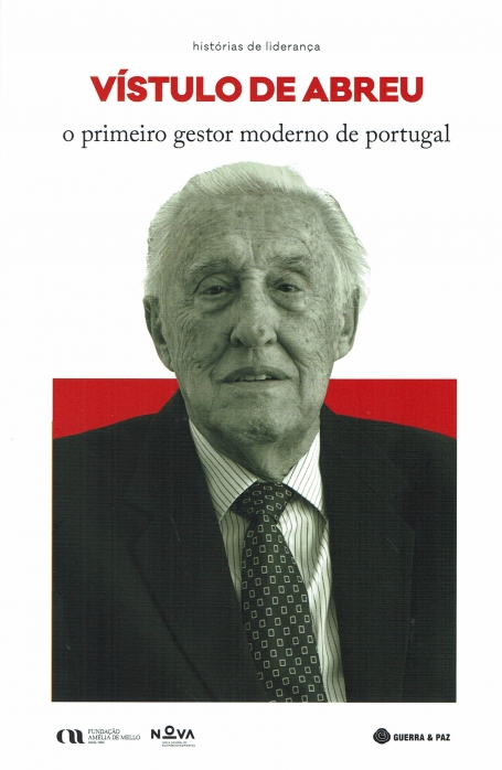 VISTULO DE ABREU - O PRIMEIRO GESTOR MODERNO DE PORTUGAL