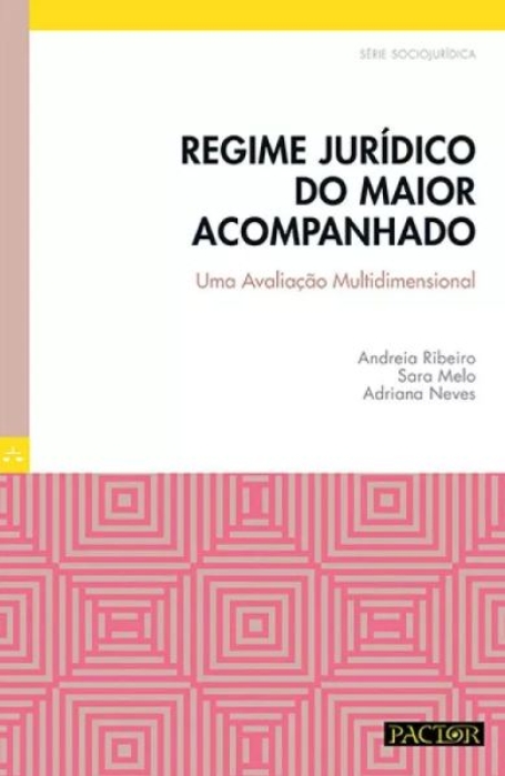 REGIME JURIDICO DO MAIOR ACOMPANHADO - uma avaliação multidimensional