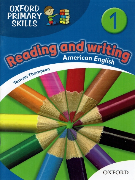 OXFORD PRIMARY SKILLS 1 - READING AND WRITING AMERICAN ENGLISH