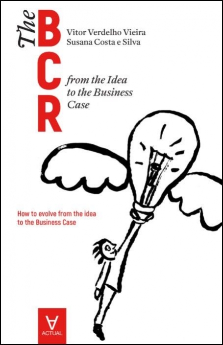 THE BCR - VOL. 1 - FROM THE IDEA TO THE BUSINESS CASE
