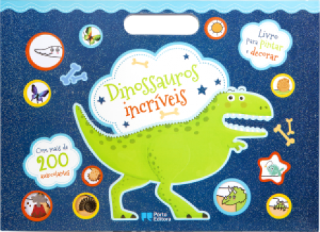 71358.10 - DINOSSAUROS INCRIVEIS livro para pintar e decorar com mais de 200 autocolantes