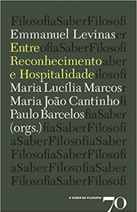 EMMANUEL LEVINAS. ENTRE RECONHECIMENTO E HOSPITALIDADE