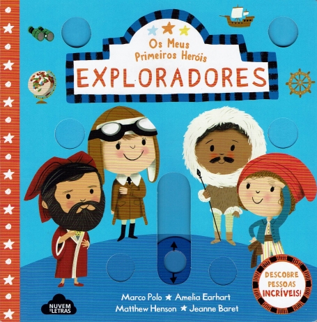 OS MEUS PRIMEIROS HEROIS EXPLORADORES
