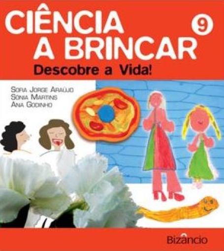 CIENCIA A BRINCAR 9 - DESCOBRE A VIDA!