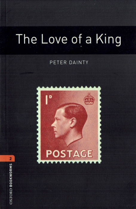 THE LOVE OF A KING - OXFORD BOOKWORMS LEVEL 2
