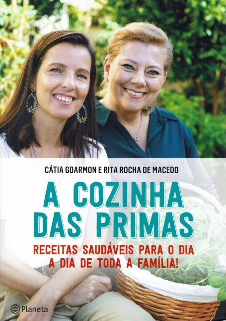 A COZINHA DAS PRIMAS - receitas saudaveis para o dia a dia de toda a familia