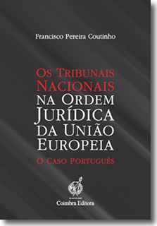 TRIBUNAIS NACIONAIS NA ORDEM JURIDICA DA UNIAO EUROPEIA - O CASO PORTUGUES