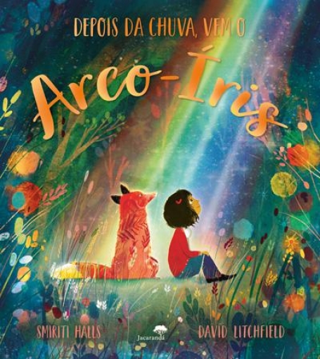 DEPOIS DA CHUVA, VEM O ARCO-IRIS