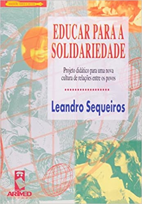 EDUCAR PARA A SOLIDARIEDADE - projeto didactico para uma nova cultura de relacoes entre os povos
