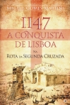1147 - A CONQUISTA DE LISBOA NA ROTA DE SEGUNDA CRUZADA