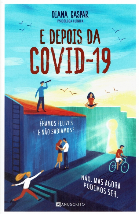 E DEPOIS DA COVID-19 éramos felizes e não sabiamos