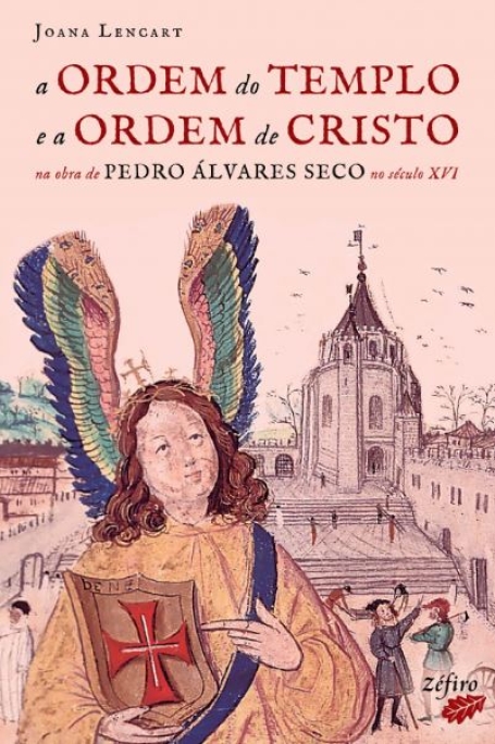 A ORDEM DO TEMPLO E A ORDEM DE CRISTO na obra e pedro álvares seco no sécul xvi
