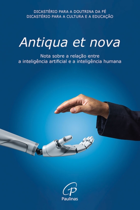 ANTIQUA ET NOVA - nota sobre a relação entre a inteligencia artificial e a inteligencia humana
