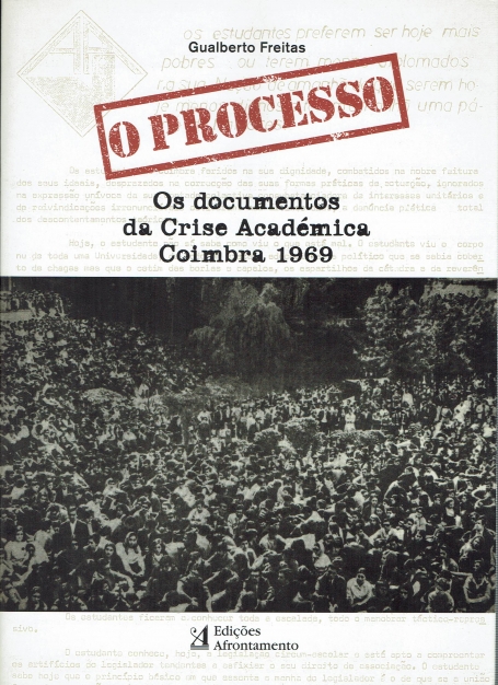 O PROCESSO - OS DOCUMENTOS DA CRISE ACADÉMICA COIMBRA 1969