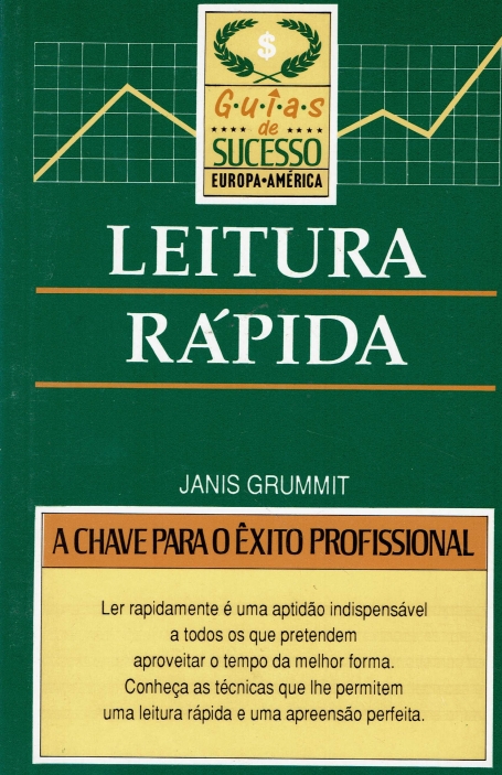 LEITURA RAPIDA - a chave para o exito profissional - ler rapidamente e uma aptidao indispensavel a todos os que pretendem aproveitar o tempo da melhor forma