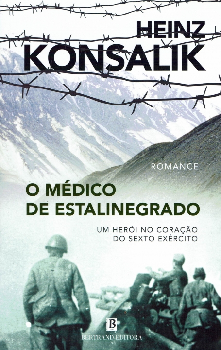 O MÉDICO DE ESTALINEGRADO - um herói no coração do sexto exército