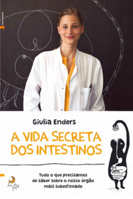 VIDA SECRETA DOS INTESTINOS - tudo o que precisamos de saber sobre o nosso orgao mais subestimado