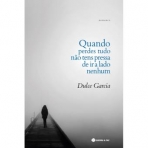 QUANDO PERDES TUDO NAO TENS PRESSA DE IR A LADO NENHUM