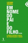 EM NOME DO PAI E DO FILHO - o grupo Espirito Santo, da privatizacao a queda