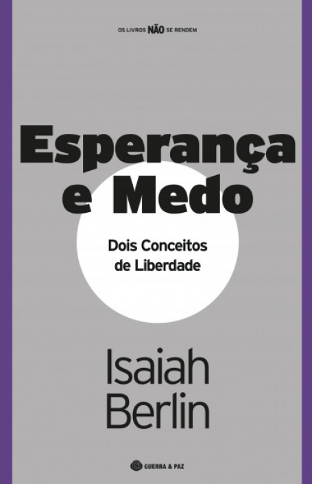 ESPERANÇA E MEDO - Dois Conceitos de Liberdade