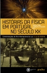 HISTORIAS DA FISICA EM PORTUGAL NO SECULO XX