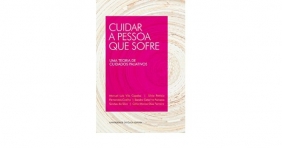 CUIDAR A PESSOA QUE SOFRE - UMA TEORIA DE CUIDADOS PALIATIVOS