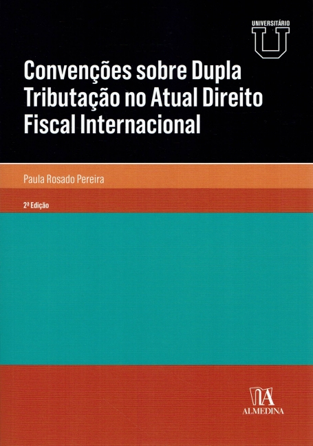 CONVENÇÕES SOBRE DUPLA TRIBUTAÇÃO NO ATUAL DIREITO FISCAL INTERNACIONAL - 2ª Edição