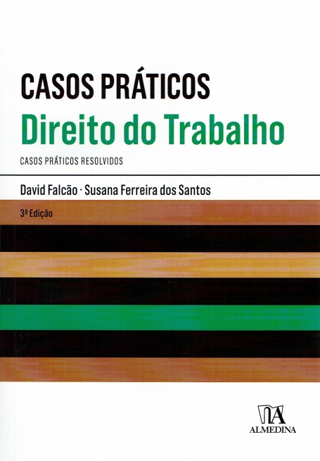 CASOS PRATICOS DIREITO DO TRABALHO 2017 3 edicao - casos praticos resolvidos