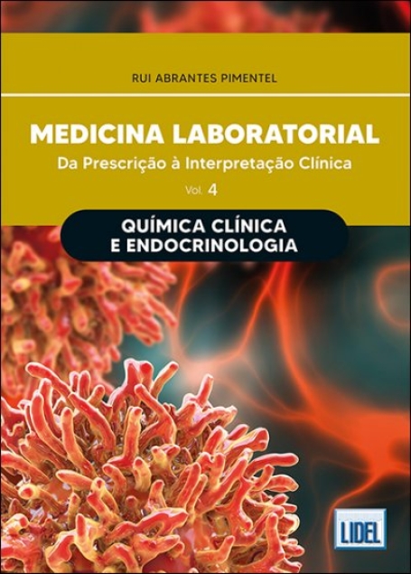 MEDICINA LABORATORIAL - DA PRESCRIÇÃO À INTERPRETAÇÃO CLINICA VOL 4 - QUIMICA CLINICA E ENDOCRINOLOGIA