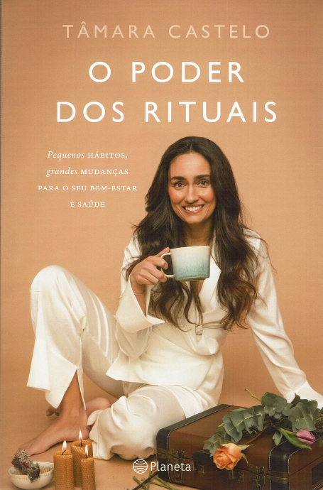 O PODER DOS RITUAIS pequenos habitos, grandes mudanças para o seu bem-estar e saude