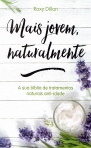 04798.10 - MAIS JOVEM NATURALMENTE - A SUA BILBIA DE TRATAMENTOS NATURAIS ANTI-IDADE