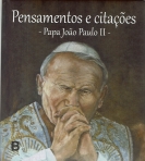 PAPA JOAO PAULO II - PENSAMENTOS E CITACOES