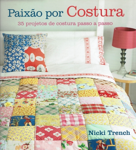 PAIXAO POR COSTURA - 35 PROJETOS DE COSTURA PASSO A PASSO