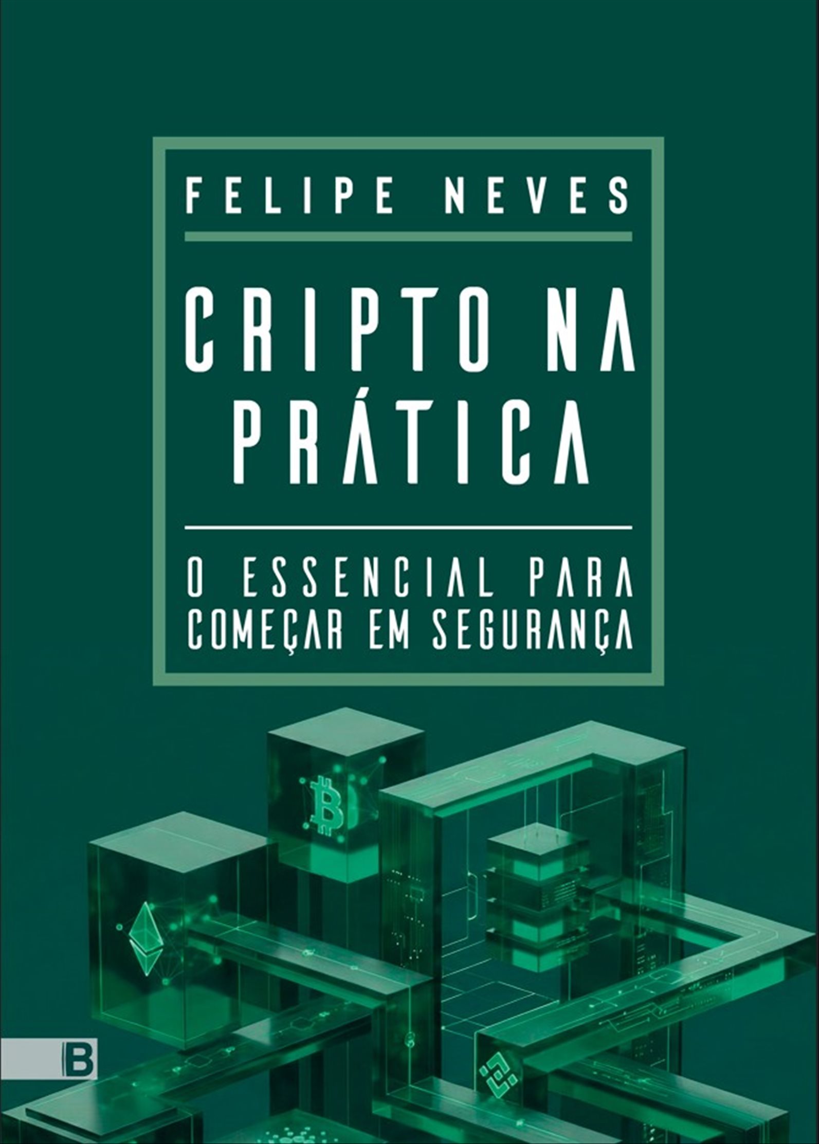 CRIPTO NA PRÁTICA - O essencial para começar em segurança