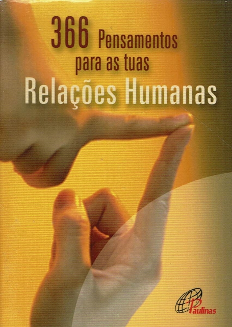 366 PENSAMENTOS PARA AS TUAS RELACOES HUMANAS