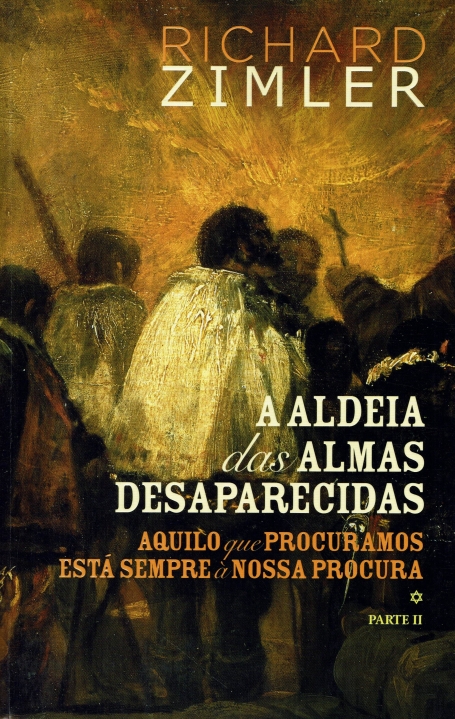 03581.10 - A ALDEIA DAS ALMAS DESAPARECIDAS PARTE II - AQUILO QUE PROCURAMOS ESTÁ SEMPRE À NOSSA PROCURA