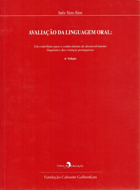 AVALIACAO DA LINGUAGEM ORAL - UM CONTRIBUTO PARA O CONHECIMENTO DO DESENVOLVIMENTO LINGUISTICO DAS CRIANCAS PORTUGUESAS