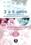 3 A 6 ANOS - MOMENTOS DECISIVOS DO DESENVOLVIMENTO