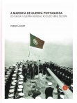 A MARINHA DE GUERRA PORTUGUESA - DO FIM DA II GUERRA MUNDIAL AO 25 DE ABRIL 1974