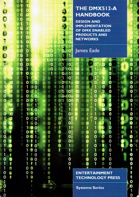 THE DMX512-A HANDBOOK - DESIGN ANDIMPLEMENTATION OF DMX ENABLED PRODUCTS AND NETWORKS