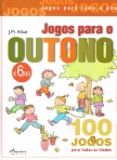 JOGOS PARA O OUTONO - 100 jogos para todas as idades