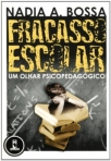 FRACASSO ESCOLAR um olhar psicopedagogico